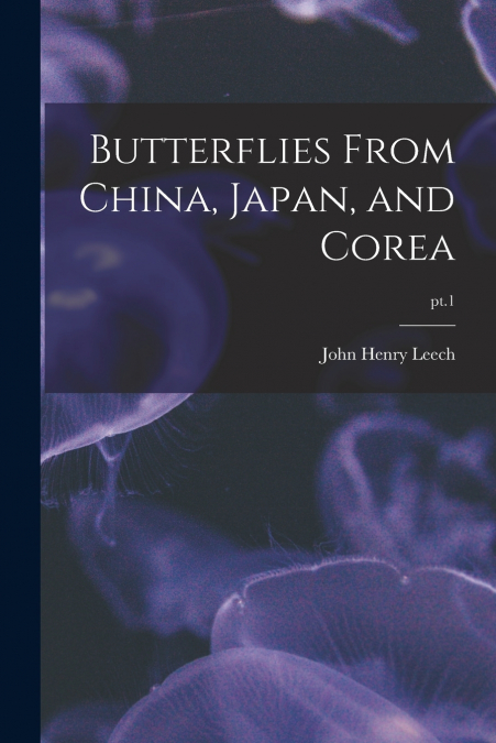 Butterflies From China, Japan, and Corea; pt.1