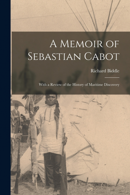 A Memoir of Sebastian Cabot [microform]