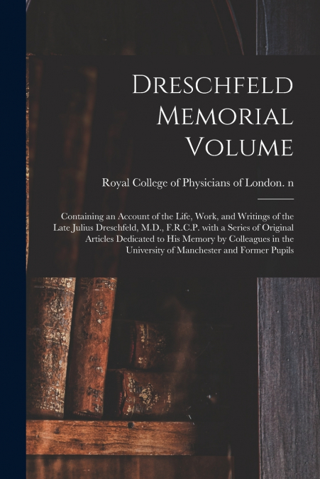 Dreschfeld Memorial Volume