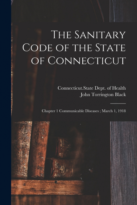 The Sanitary Code of the State of Connecticut