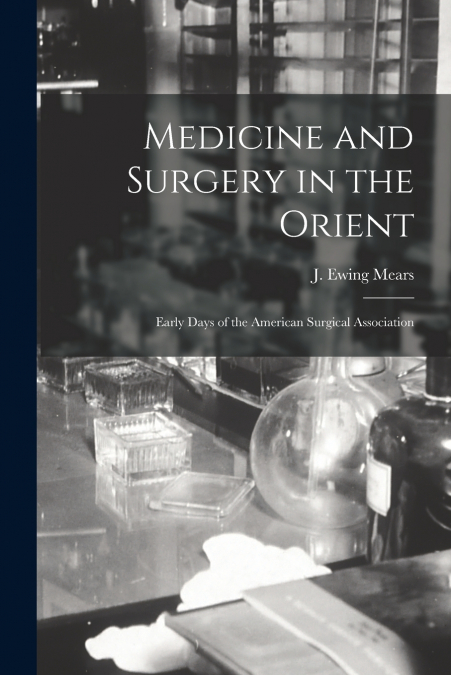 Medicine and Surgery in the Orient