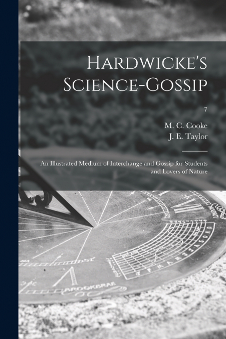 Hardwicke’s Science-gossip