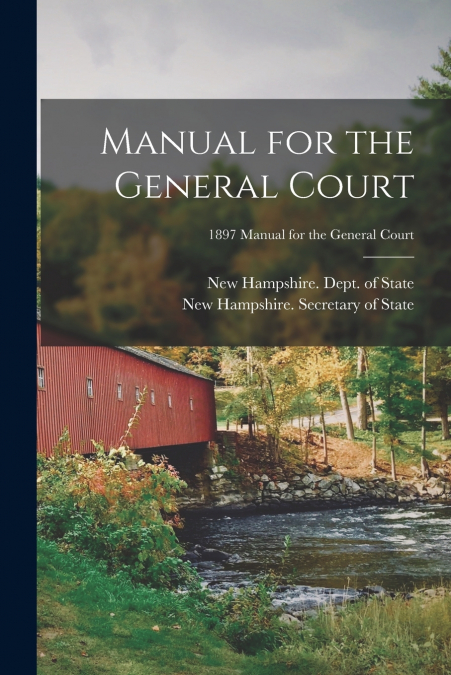 Manual for the General Court; 1897 Manual for the General Court