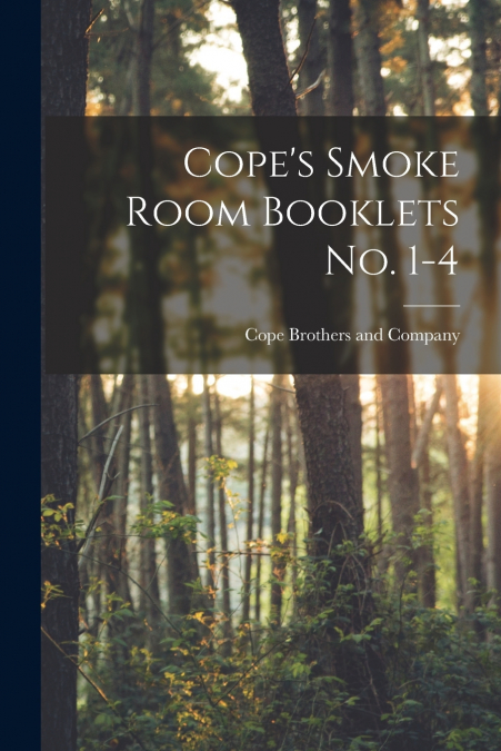 Cope’s Smoke Room Booklets No. 1-4