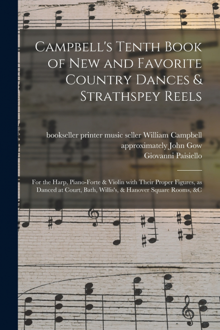 Campbell’s Tenth Book of New and Favorite Country Dances & Strathspey Reels