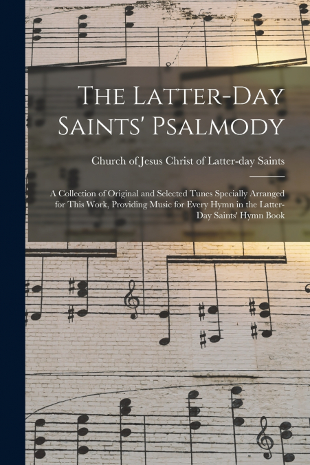 The Latter-day Saints’ Psalmody