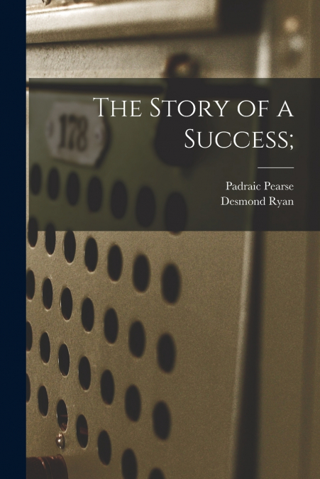 The Story of a Success;