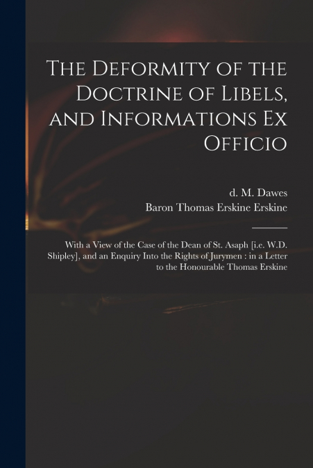 The Deformity of the Doctrine of Libels, and Informations Ex Officio