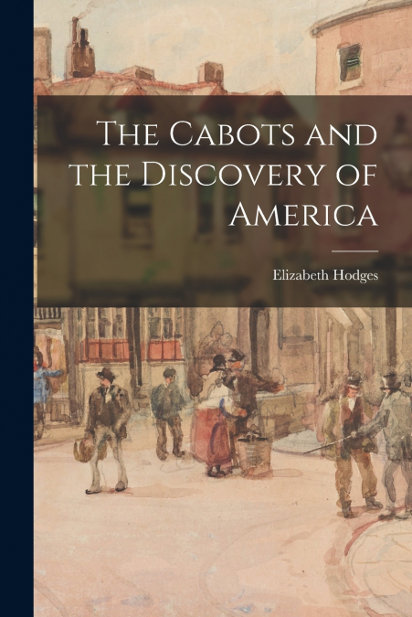 The Cabots and the Discovery of America