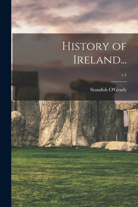 History of Ireland...; v.1