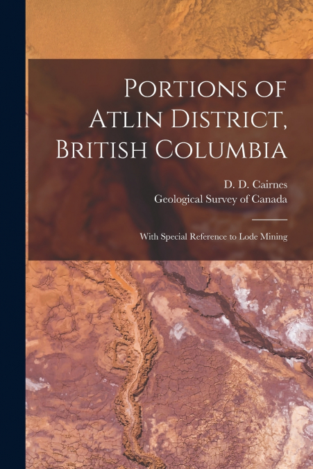 Portions of Atlin District, British Columbia [microform]