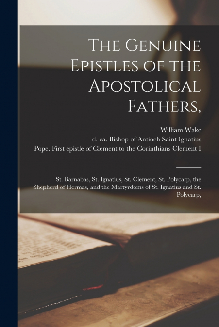 The Genuine Epistles of the Apostolical Fathers,