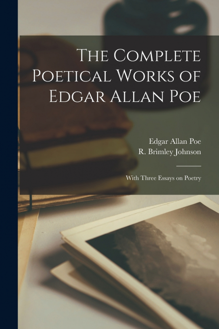 The Complete Poetical Works of Edgar Allan Poe [microform]
