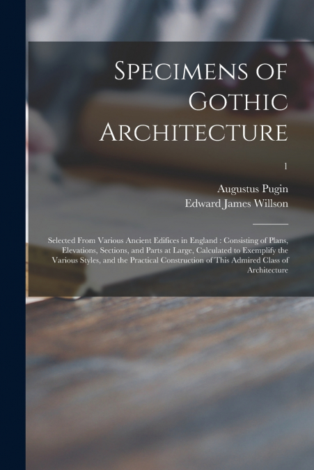 Specimens of Gothic Architecture