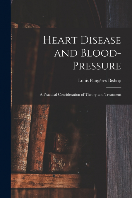 Heart Disease and Blood-pressure