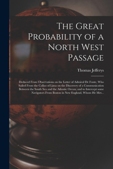 The Great Probability of a North West Passage [microform]