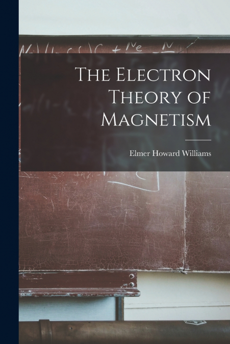 The Electron Theory of Magnetism