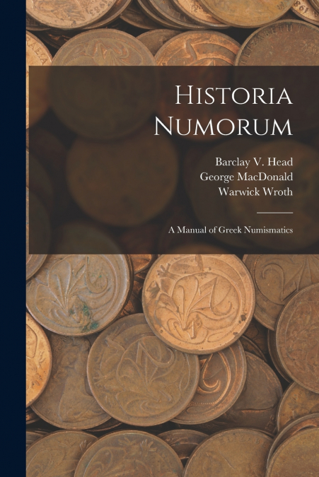 Historia Numorum [microform]