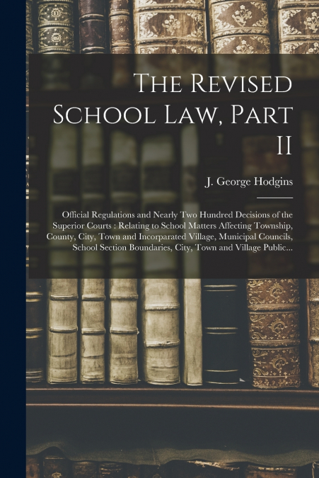 The Revised School Law, Part II [microform]