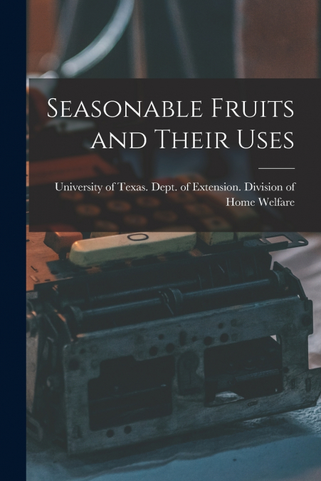 Seasonable Fruits and Their Uses