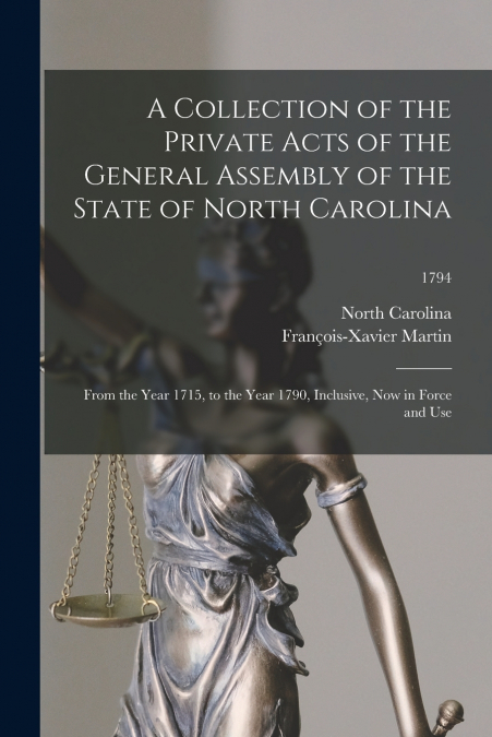 A Collection of the Private Acts of the General Assembly of the State of North Carolina