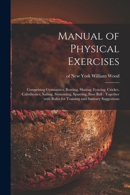 Manual of Physical Exercises