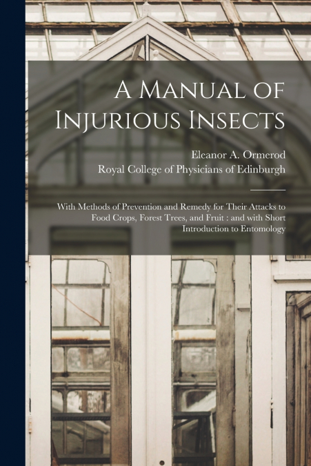A Manual of Injurious Insects