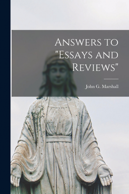Answers to 'Essays and Reviews' [microform]