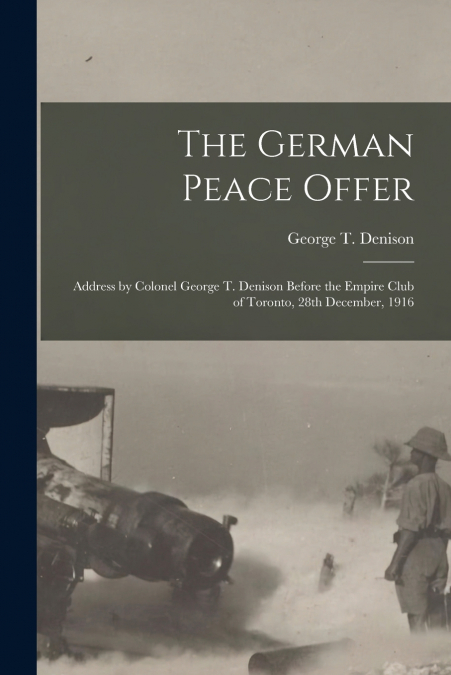 The German Peace Offer [microform]