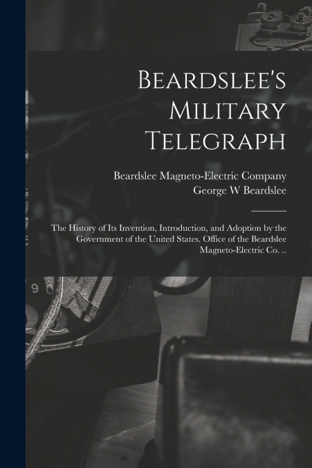 Beardslee’s Military Telegraph