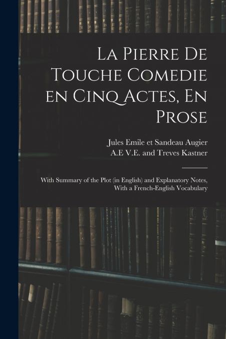 La Pierre De Touche Comedie En Cinq Actes, En Prose