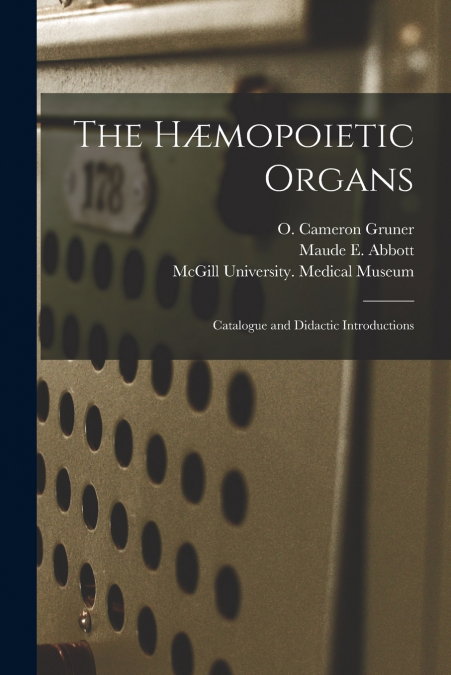 The Hæmopoietic Organs [microform]