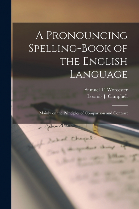 A Pronouncing Spelling-book of the English Language