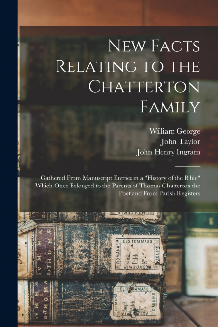 New Facts Relating to the Chatterton Family