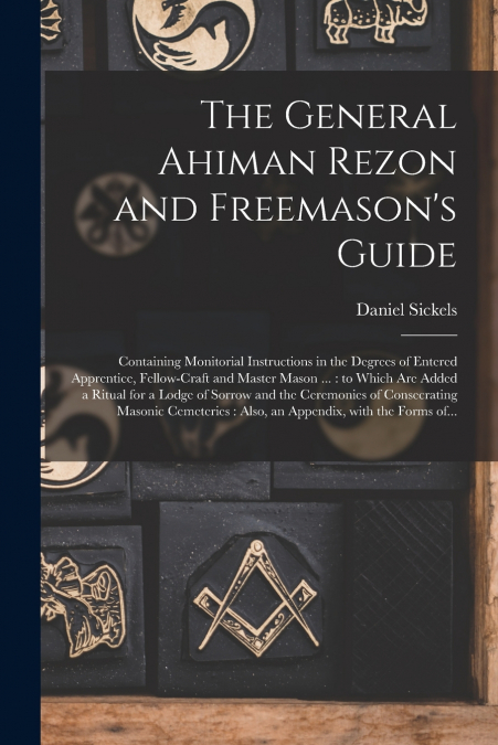 The General Ahiman Rezon and Freemason’s Guide