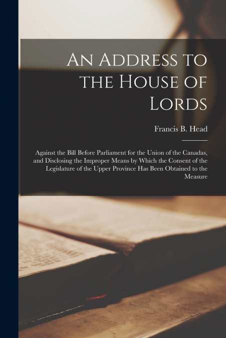 An Address to the House of Lords [microform]