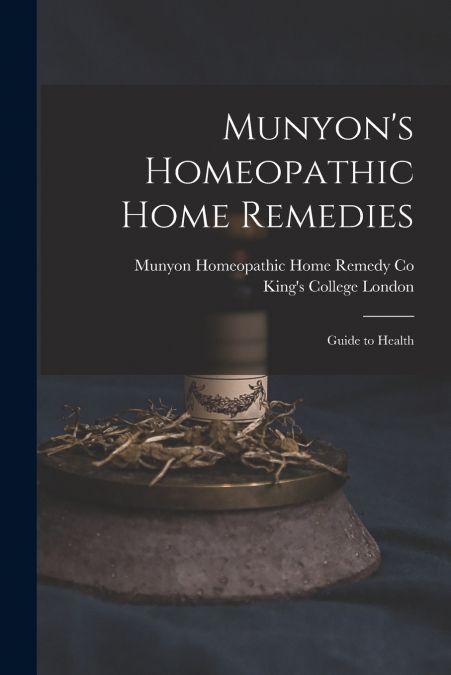 Munyon’s Homeopathic Home Remedies [electronic Resource]