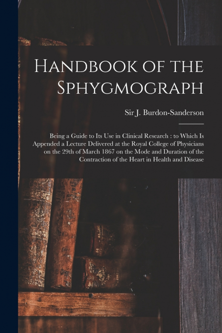 Handbook of the Sphygmograph