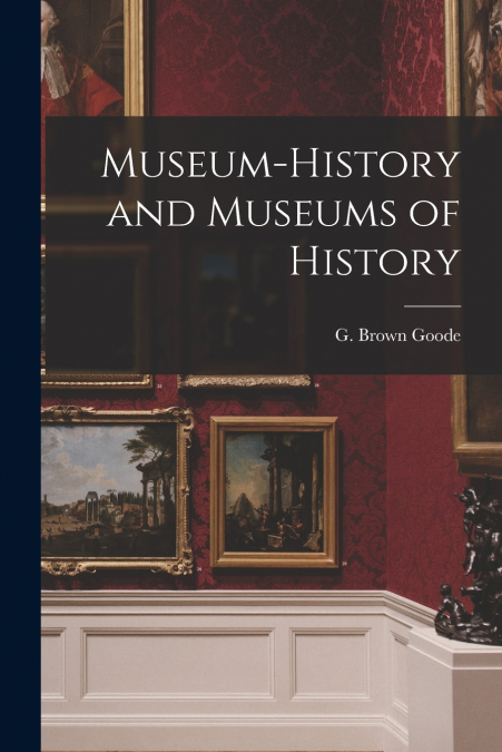 Museum-history and Museums of History