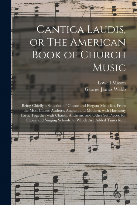 Cantica Laudis, or The American Book of Church Music