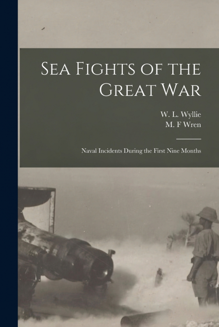 Sea Fights of the Great War [microform]