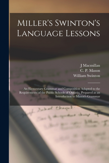 Miller’s Swinton’s Language Lessons [microform]