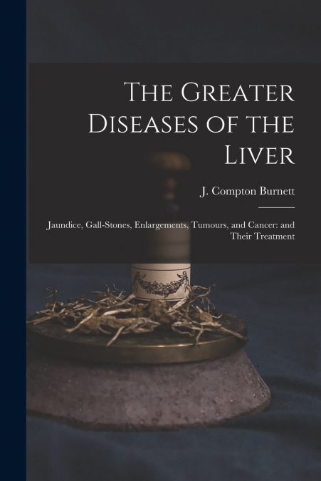 The Greater Diseases of the Liver