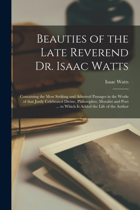 Beauties of the Late Reverend Dr. Isaac Watts