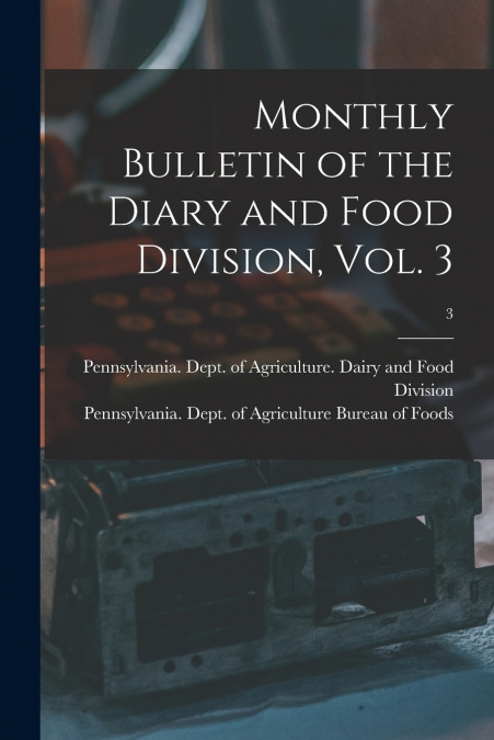 Monthly Bulletin of the Diary and Food Division, Vol. 3; 3
