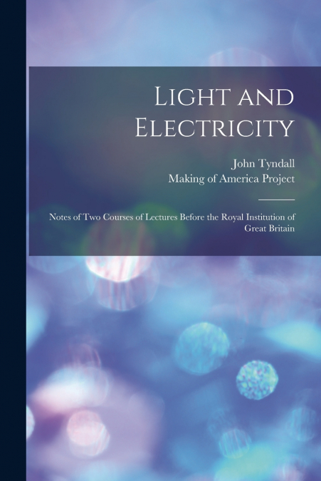 Light and Electricity [electronic Resource]