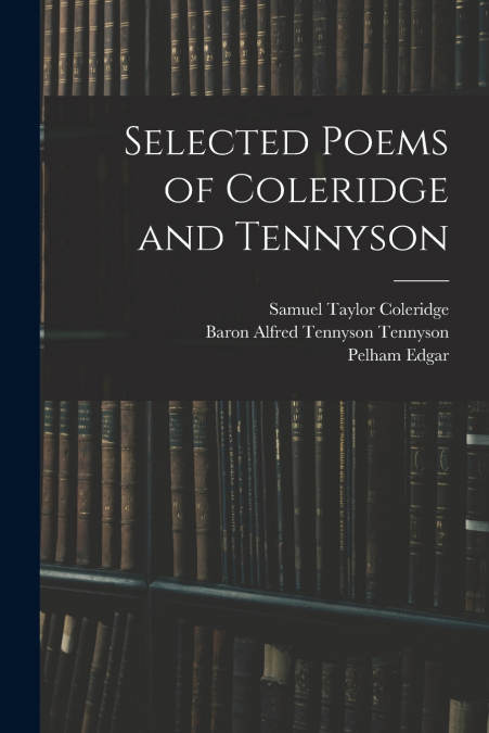 Selected Poems of Coleridge and Tennyson