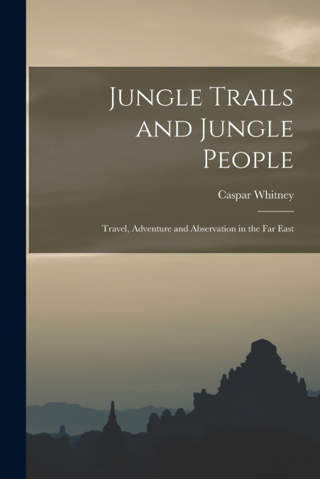 Jungle Trails and Jungle People
