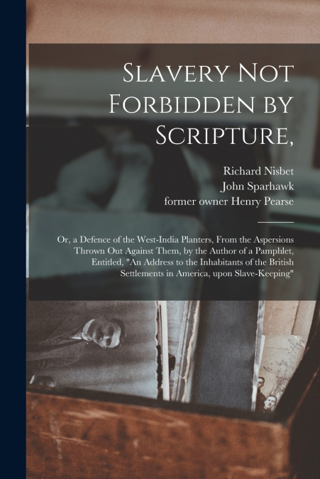 Slavery Not Forbidden by Scripture,