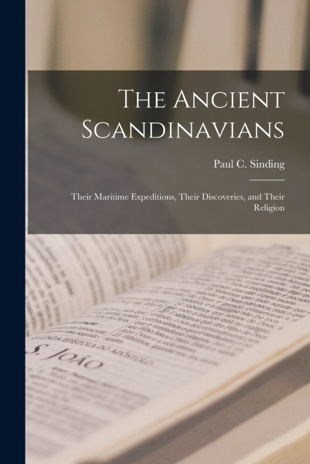 The Ancient Scandinavians [microform]